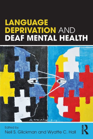 Language Deprivation and Deaf Mental Health / Edition 1