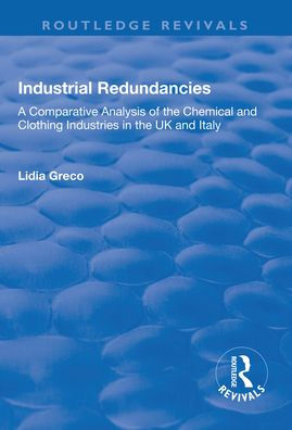 Industrial Redundancies: A Comparative Analysis of the Chemical and Clothing Industries UK Italy