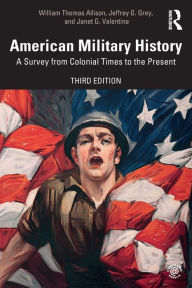 Title: American Military History: A Survey From Colonial Times to the Present, Author: William Thomas Allison