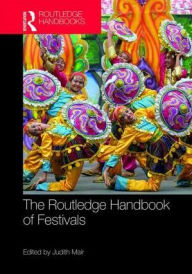 Title: The Routledge Handbook of Festivals / Edition 1, Author: Judith Mair