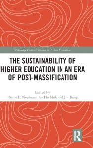 Title: The Sustainability of Higher Education in an Era of Post-Massification / Edition 1, Author: Deane E. Neubauer