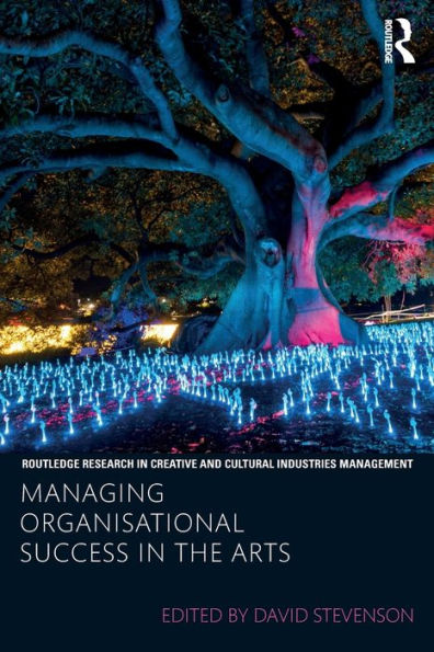 Managing Organisational Success in the Arts / Edition 1