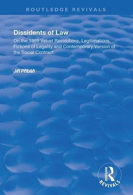 Dissidents of Law: On the 1989 Velvet Revolutions, Legitimations, Fictions of Legality and Contemporary Version of the Social Contract