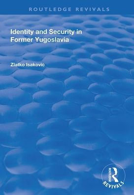 Identity and Security Former Yugoslavia