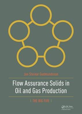 Flow Assurance Solids in Oil and Gas Production / Edition 1