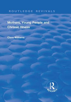 Mothers, Young People and Chronic Illness