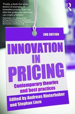 Innovation in Pricing: Contemporary Theories and Best Practices / Edition 2