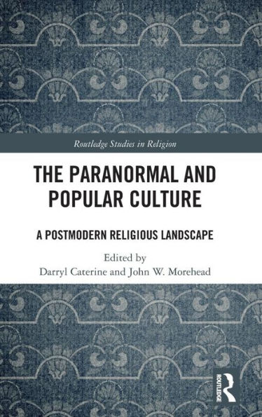 The Paranormal and Popular Culture: A Postmodern Religious Landscape