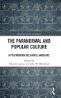 The Paranormal and Popular Culture: A Postmodern Religious Landscape