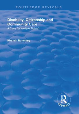 Disability, Citizenship and Community Care: A Case for Welfare Rights?