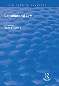 Title: Constitutional Law, Author: Ian D. Loveland