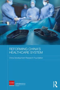 Title: Reforming China's Healthcare System, Author: China Development Research Foundation