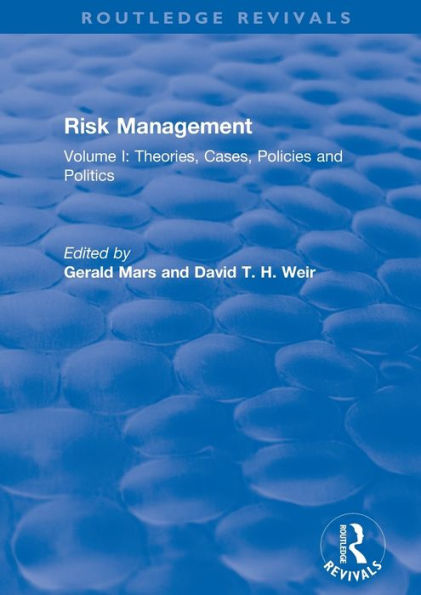 Risk Management: Volume I: Theories, Cases, Policies and Politics