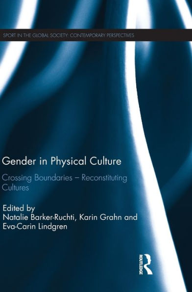 Gender Physical Culture: Crossing Boundaries - Reconstituting Cultures