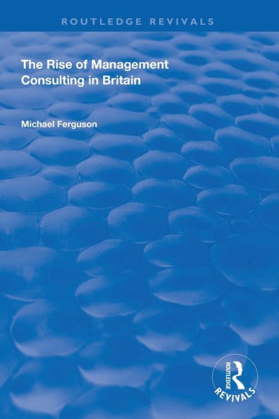 The Rise of Management Consulting Britain