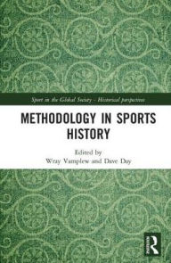 Title: Methodology in Sports History, Author: Wray Vamplew