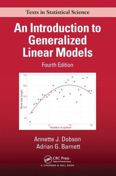 An Introduction to Generalized Linear Models / Edition 4