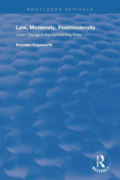 Law, Modernity, Postmodernity: Legal Change in the Contracting State