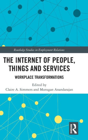 The Internet of People, Things and Services: Workplace Transformations / Edition 1