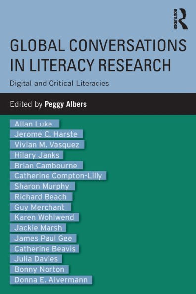 Global Conversations in Literacy Research: Digital and Critical Literacies / Edition 1