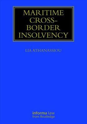 Maritime Cross-Border Insolvency: Under the European Insolvency Regulation and the UNCITRAL Model Law / Edition 1