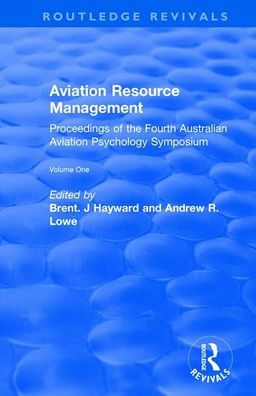 Aviation Resource Management: Proceedings of the Fourth Australian Psychology Symposium Volume 1