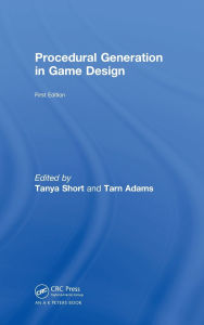 Title: Procedural Generation in Game Design, Author: Tanya Short
