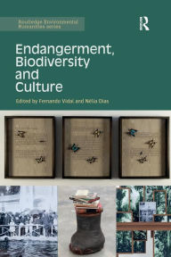 Title: Endangerment, Biodiversity and Culture / Edition 1, Author: Fernando Vidal