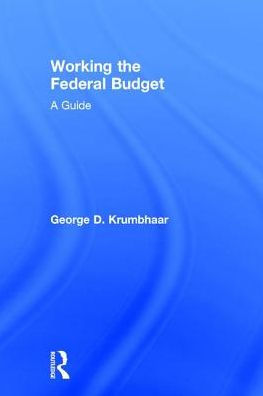 Working the Federal Budget: A Guide