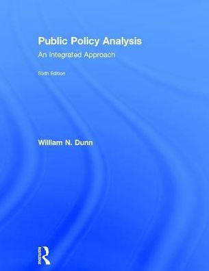 Public Policy Analysis: An Integrated Approach / Edition 6