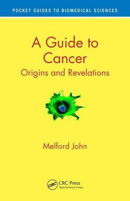 A Guide to Cancer: Origins and Revelations / Edition 1