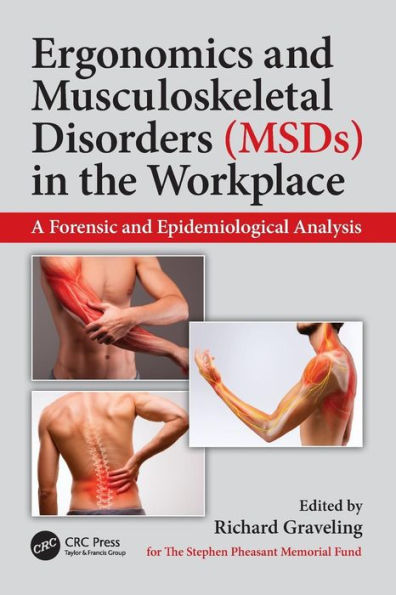 Ergonomics and Musculoskeletal Disorders (MSDs) in the Workplace: A Forensic and Epidemiological Analysis / Edition 1