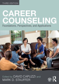 Title: Career Counseling: Foundations, Perspectives, and Applications / Edition 3, Author: David Capuzzi
