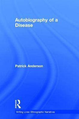 Autobiography of a Disease / Edition 1