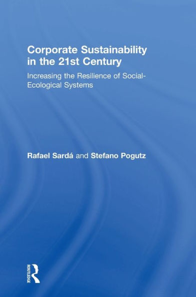 Corporate Sustainability the 21st Century: Increasing Resilience of Social-Ecological Systems