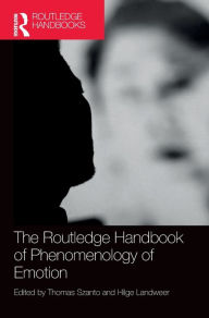 Title: The Routledge Handbook of Phenomenology of Emotion, Author: Thomas Szanto