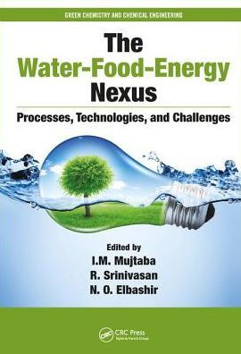 The Water-Food-Energy Nexus: Processes, Technologies, and Challenges / Edition 1