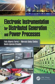 Title: Electronic Instrumentation for Distributed Generation and Power Processes / Edition 1, Author: Felix Alberto Farret