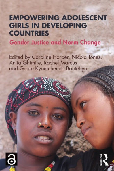 Empowering Adolescent Girls in Developing Countries: Gender Justice and Norm Change / Edition 1