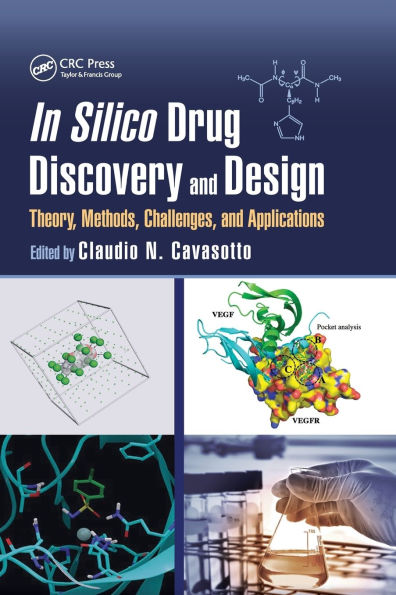 In Silico Drug Discovery and Design: Theory, Methods, Challenges, and Applications / Edition 1