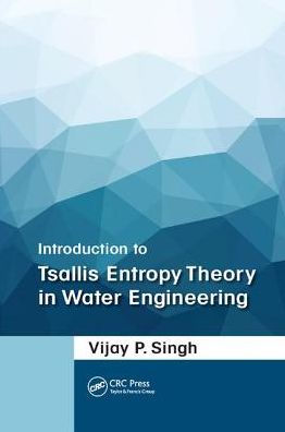 Introduction to Tsallis Entropy Theory Water Engineering