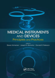 Title: Medical Instruments and Devices: Principles and Practices / Edition 1, Author: Steven Schreiner