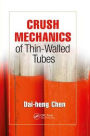 Crush Mechanics of Thin-Walled Tubes / Edition 1