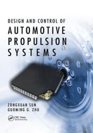 Title: Design and Control of Automotive Propulsion Systems / Edition 1, Author: Zongxuan Sun
