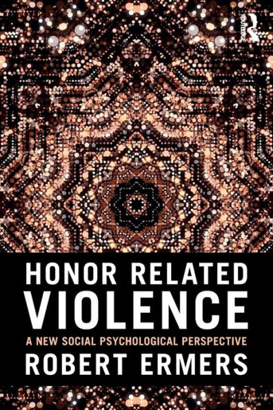 Honor Related Violence: A New Social Psychological Perspective / Edition 1