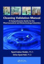 Cleaning Validation Manual: A Comprehensive Guide for the Pharmaceutical and Biotechnology Industries