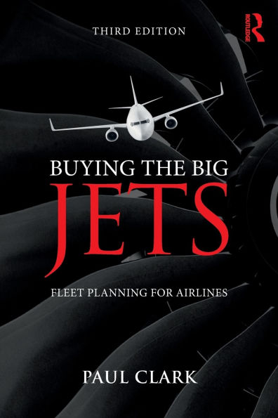 Buying the Big Jets: Fleet Planning for Airlines / Edition 3