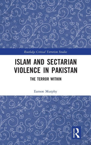 Islam and Sectarian Violence Pakistan: The Terror Within