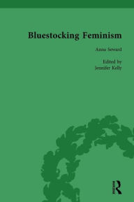 Title: Bluestocking Feminism, Volume 4: Writings of the Bluestocking Circle, 1738-94, Author: Gary Kelly