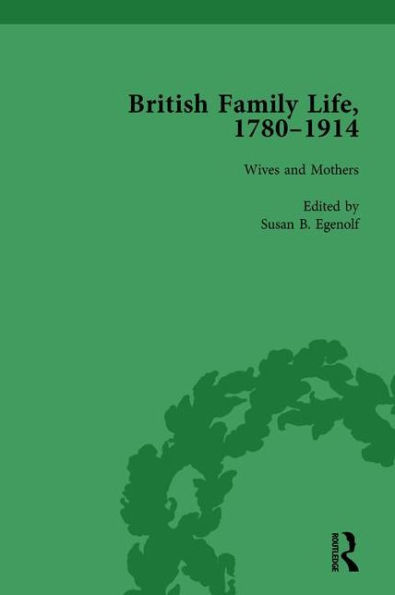 British Family Life, 1780-1914, Volume 3